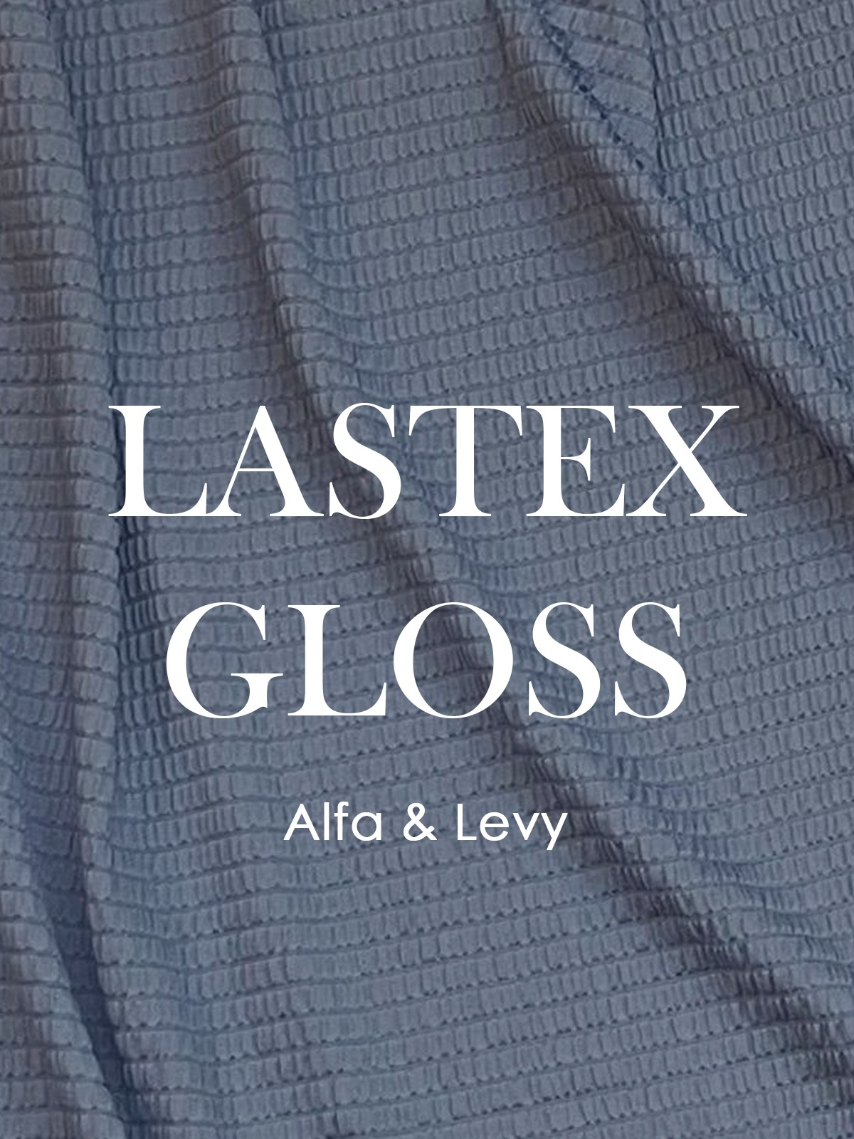 Lastex Gloss